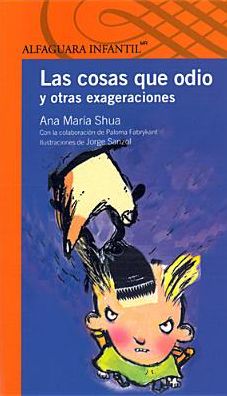 Las cosas que odio y otras exageraciones