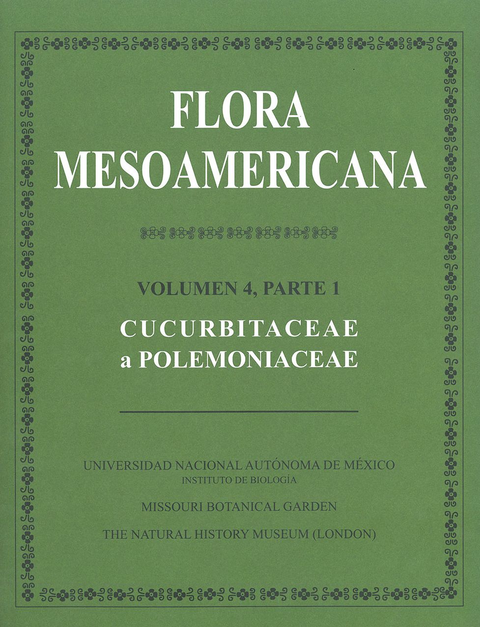 Flora Mesoamericana, Volumen 4, Parte 1: Cucurbitaceae a Polemoniaceae