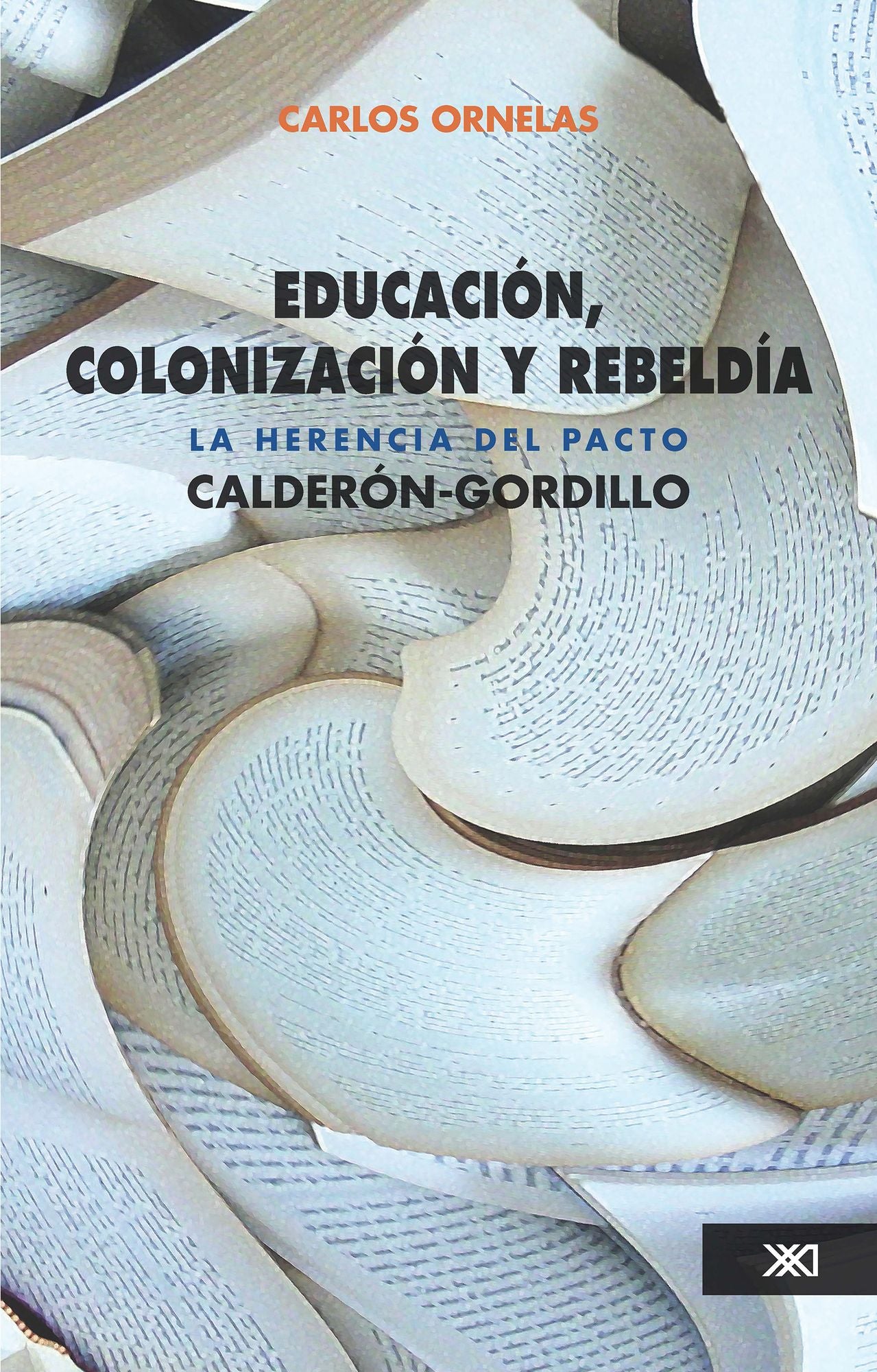 Educación, colonización y rebeldía: La herencia del pacto Calderón- Gordillo