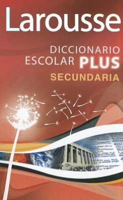 Larousse Diccionario Escolar Plus Secundaria