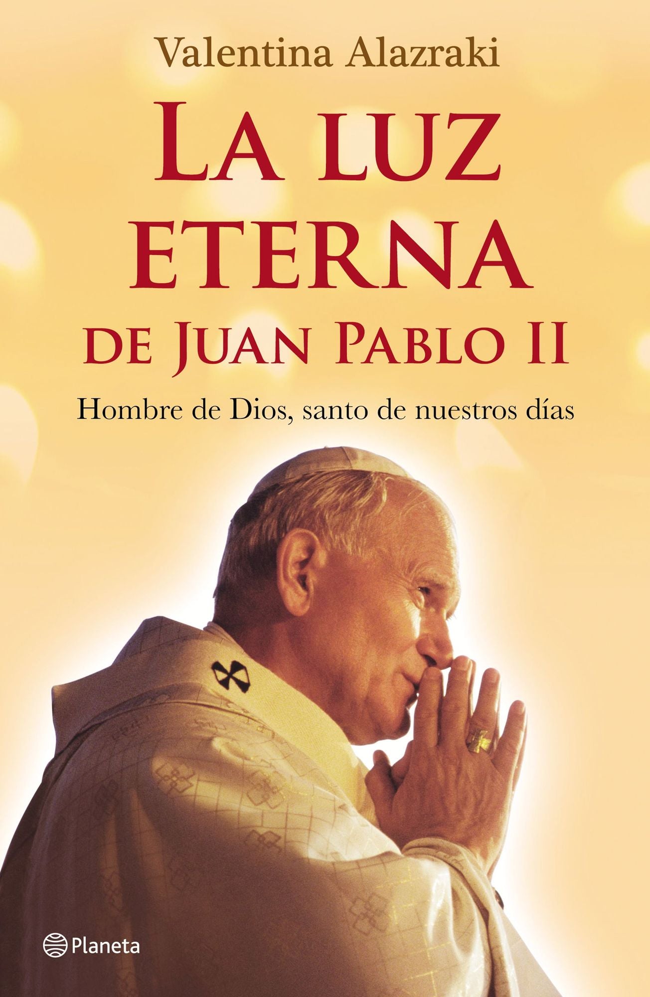 La luz eterna de Juan Pablo II: Hombre de Dios, santo de nuestros días