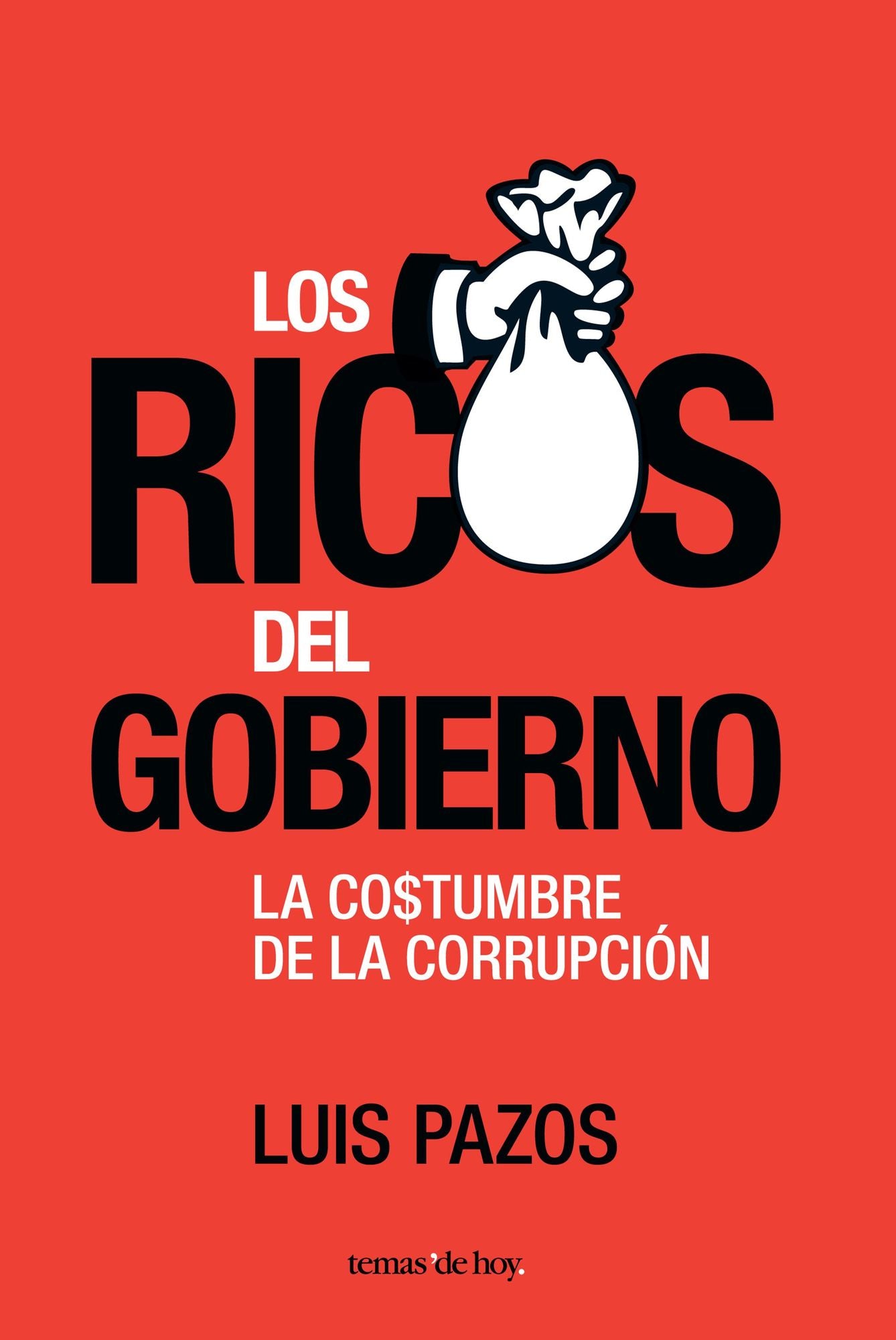Los ricos del gobierno: La costumbre de la corrupción