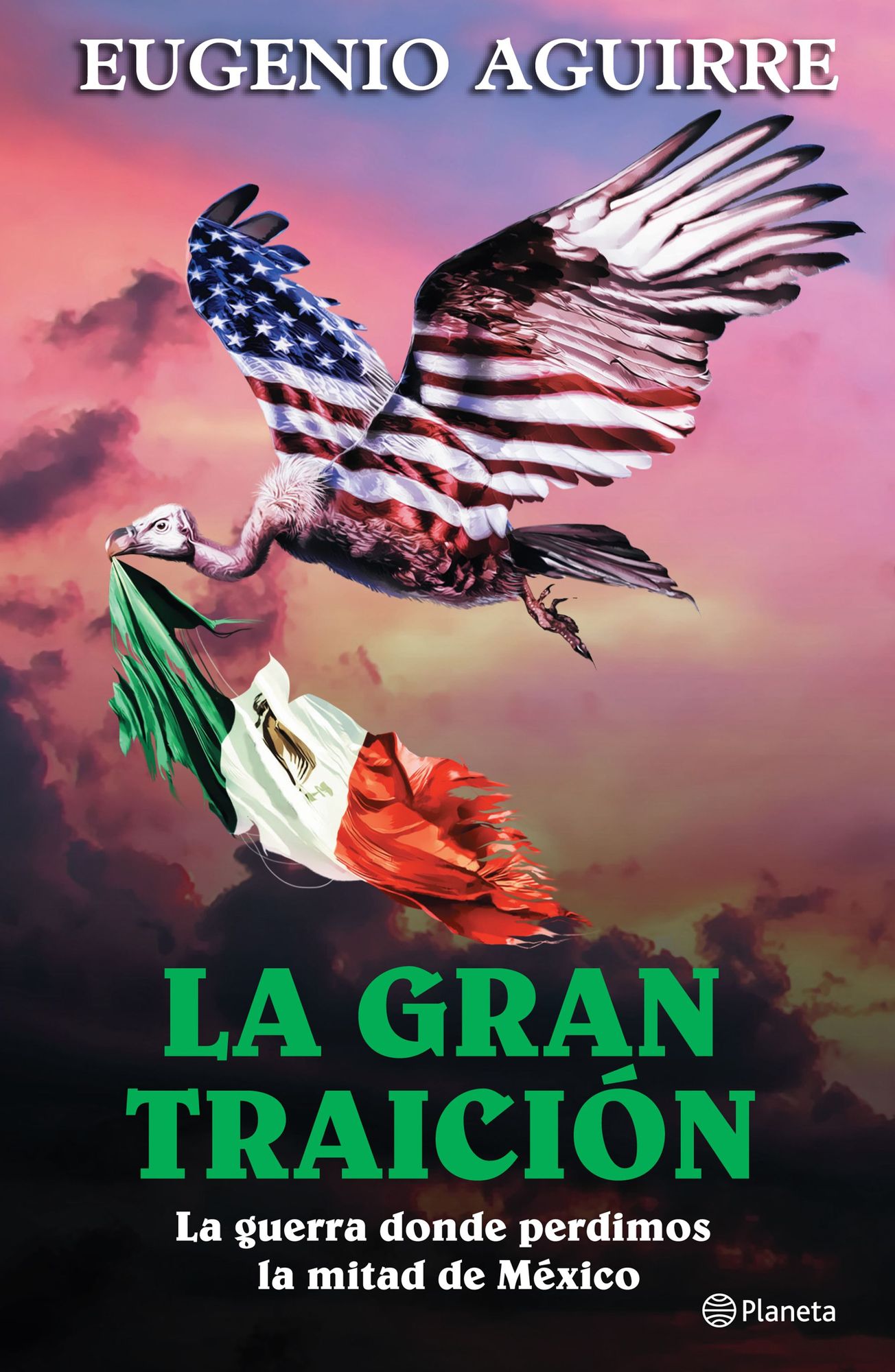 La gran traición: La guerra donde perdimos la mitad de México