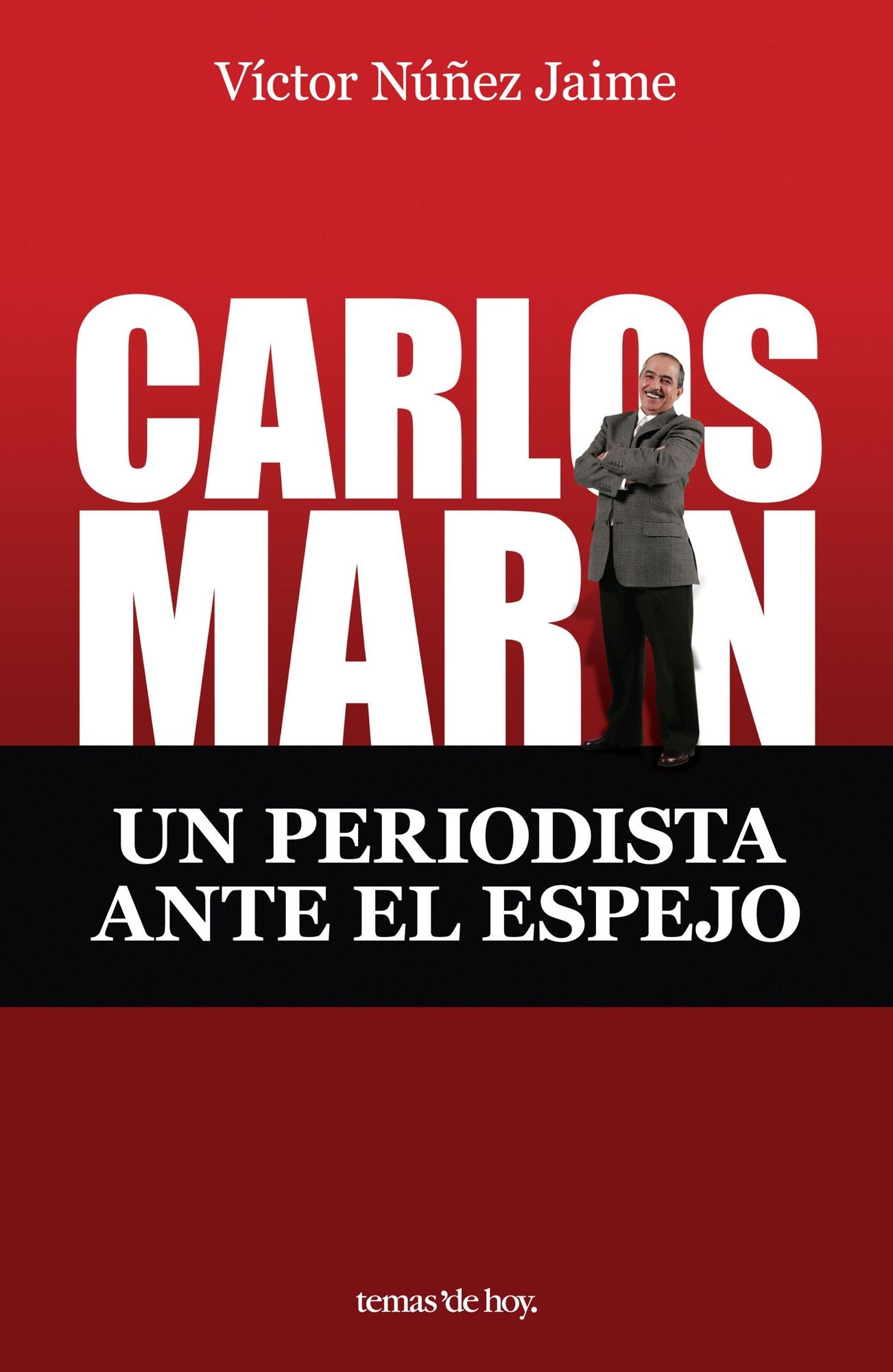 Carlos Marín: Un periodista ante el espejo