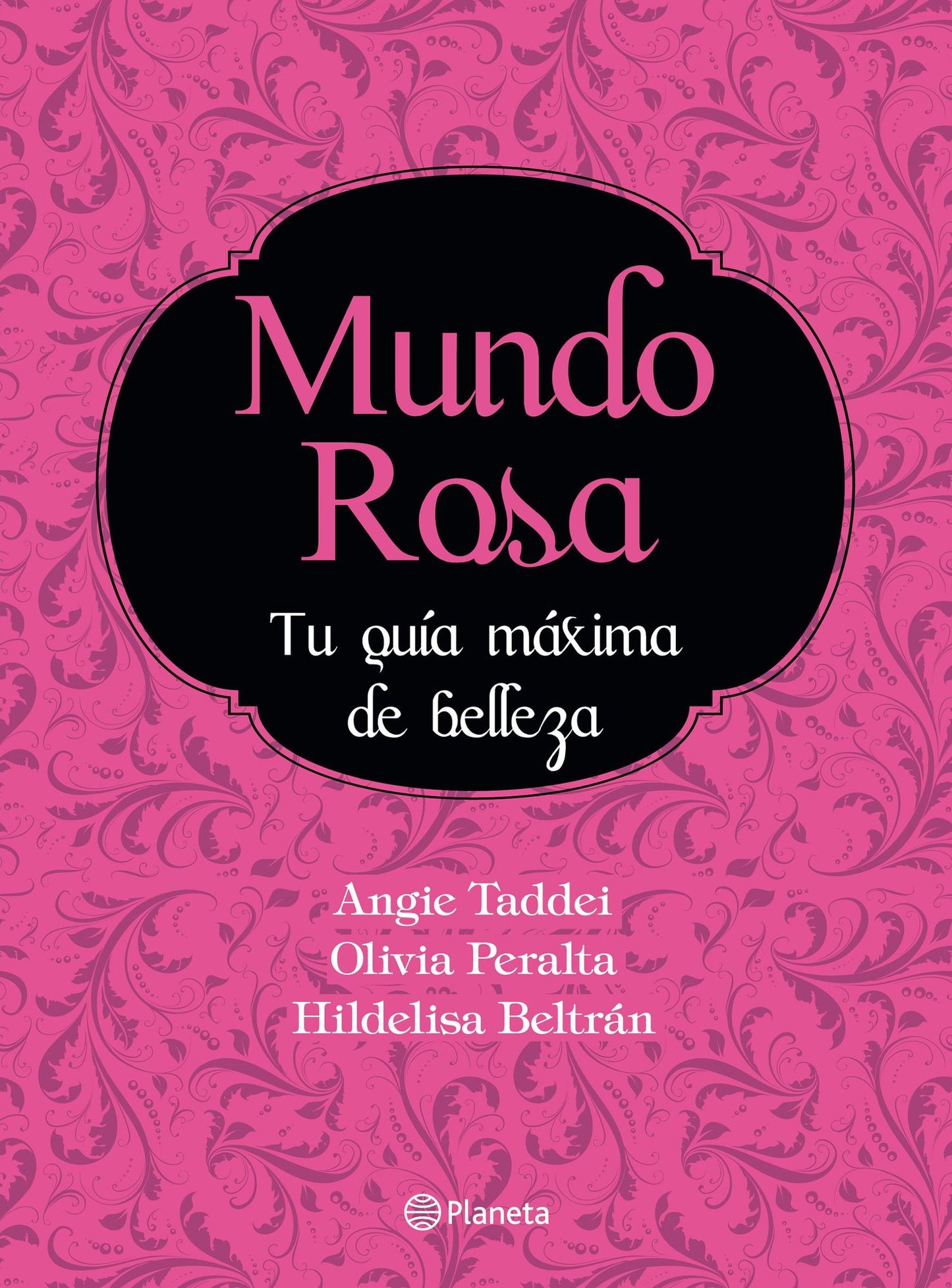 Mundo Rosa Tu guía máxima de belleza!: tu guía máxima de belleza!