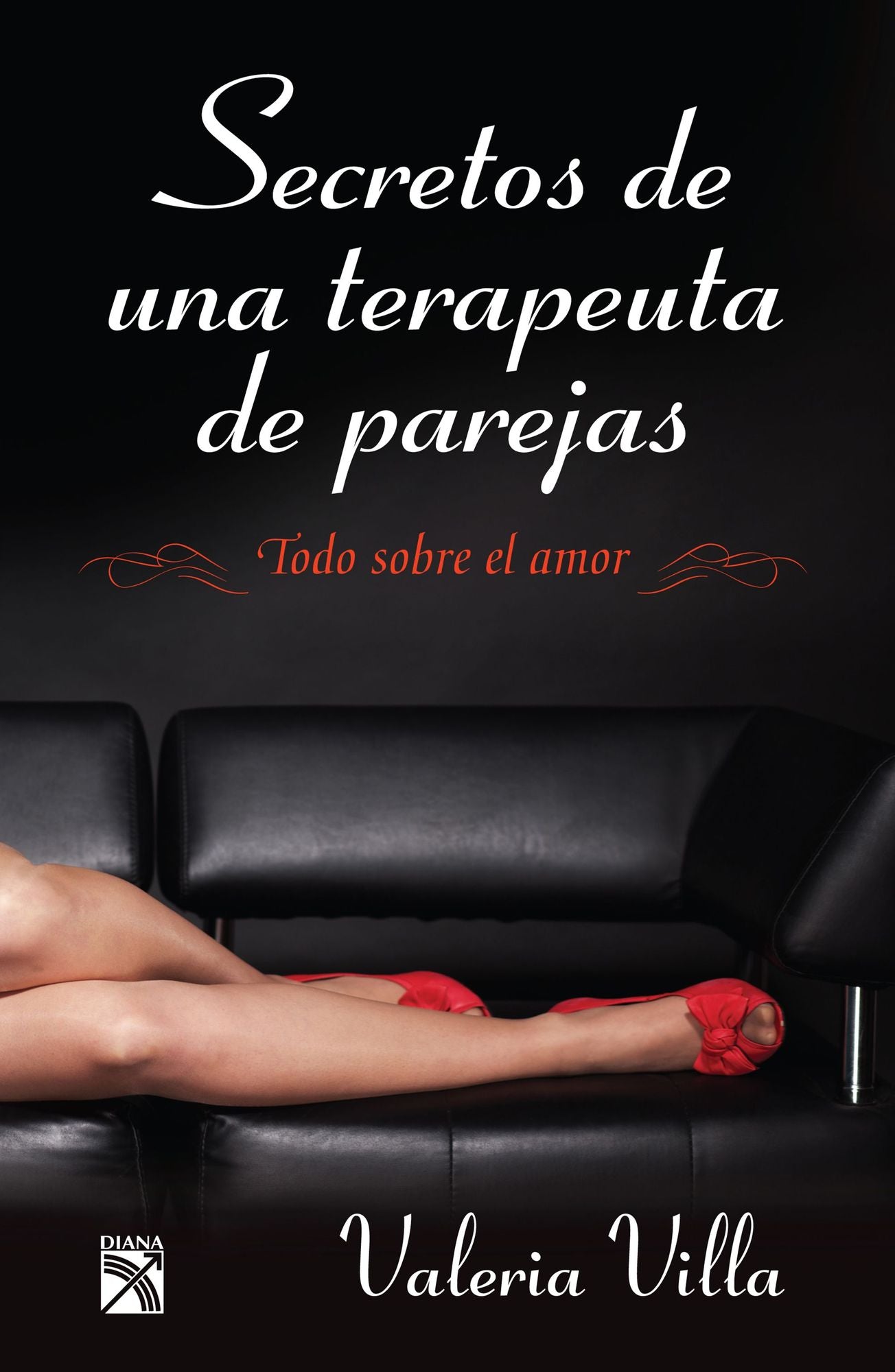 Secretos de una terapeuta de parejas: Todo sobre el amor