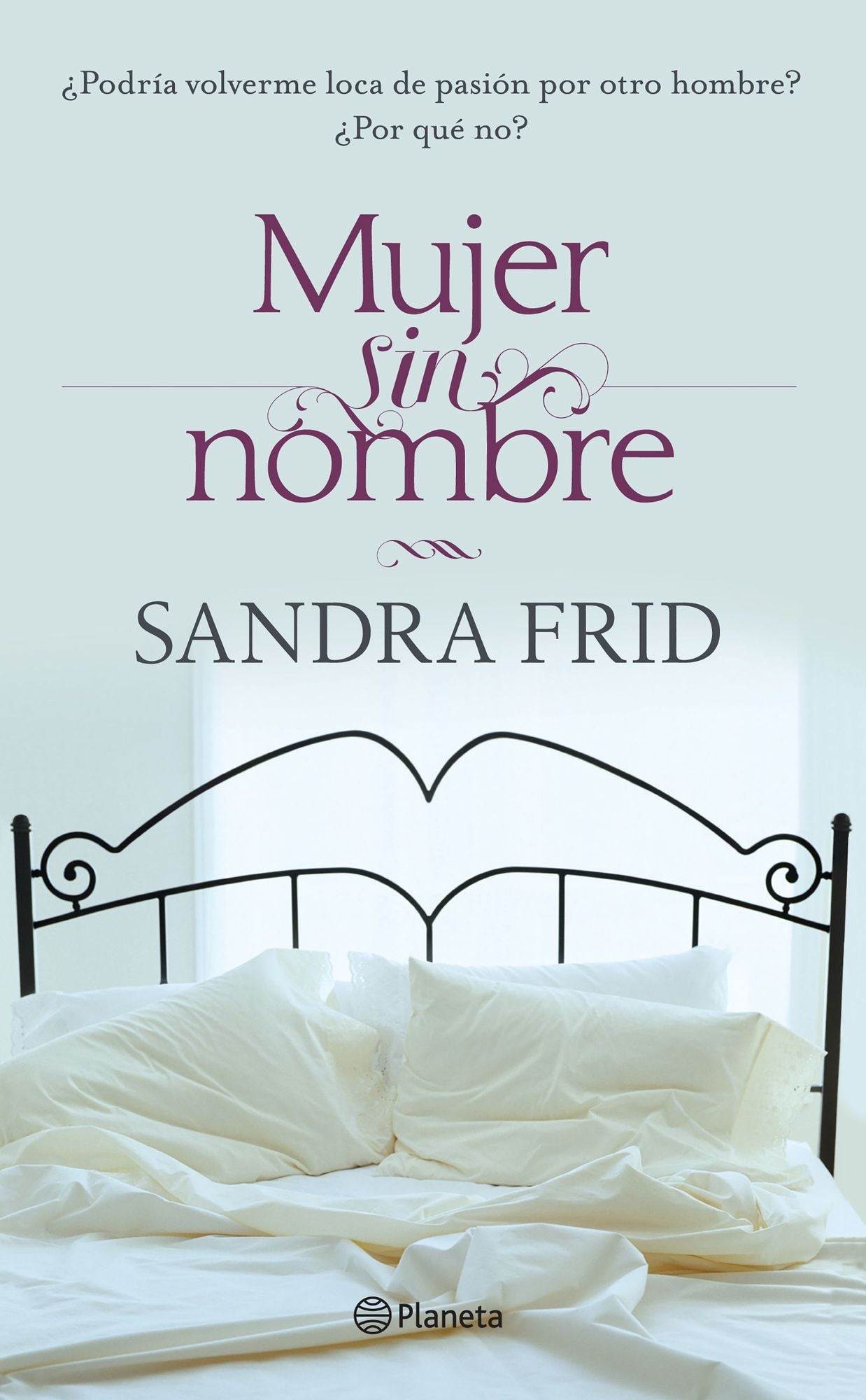 Mujer sin nombre: Podría volverme loca de pasión por otro hombre?