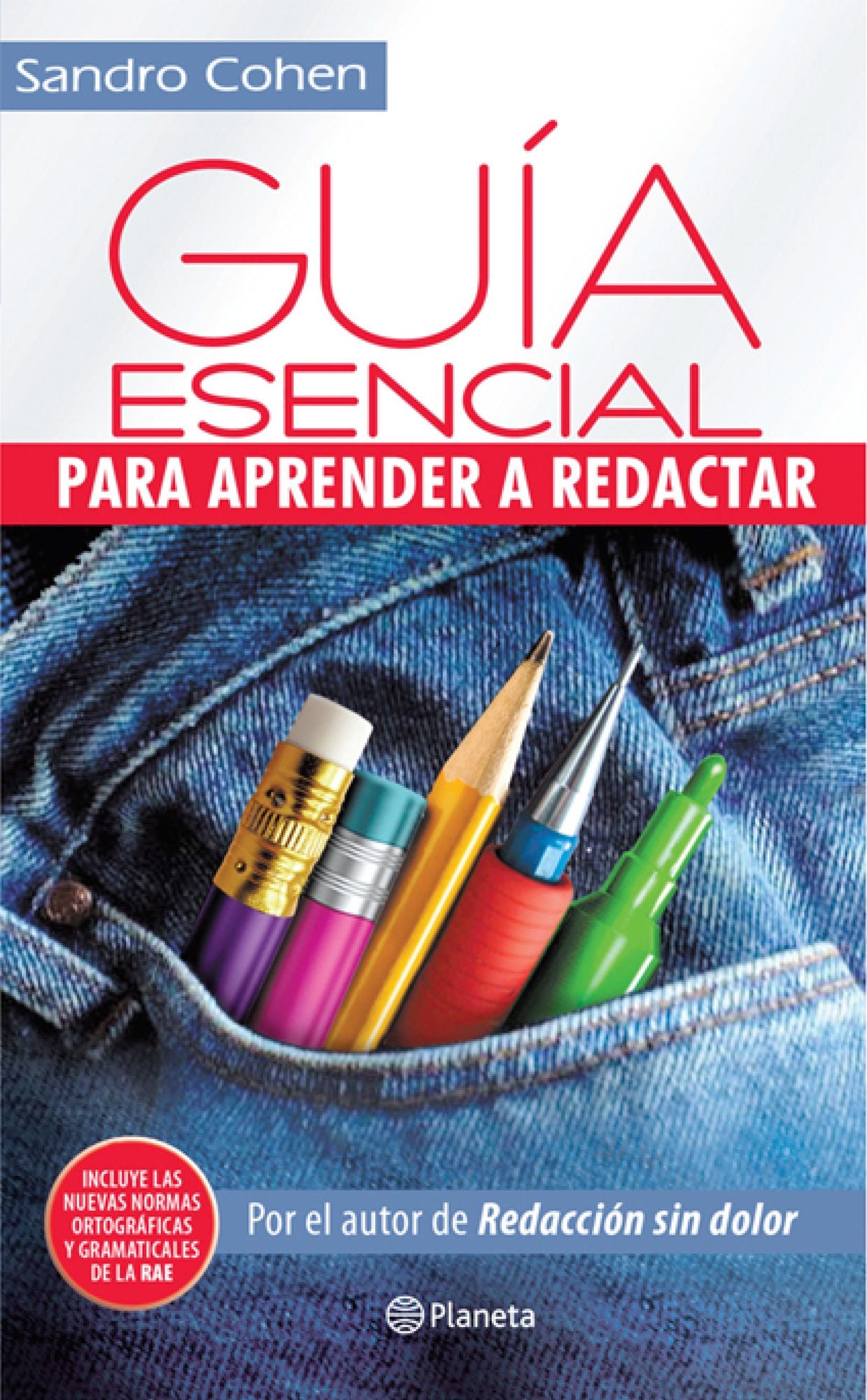 Guía esencial para aprender a redactar: Nuevas normas ortográficas y gramáticales de la RAE