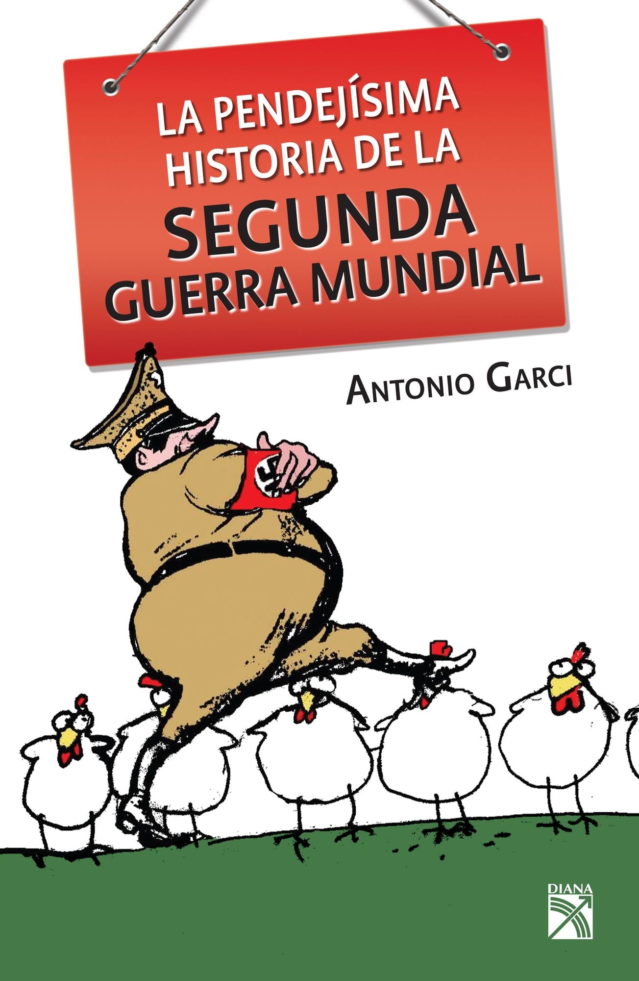 La pendejísima historia de la Segunda Guerra Mundi