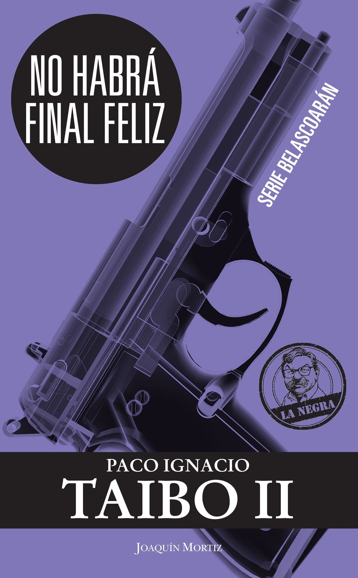 No habrá final feliz: Serie Belascoarán