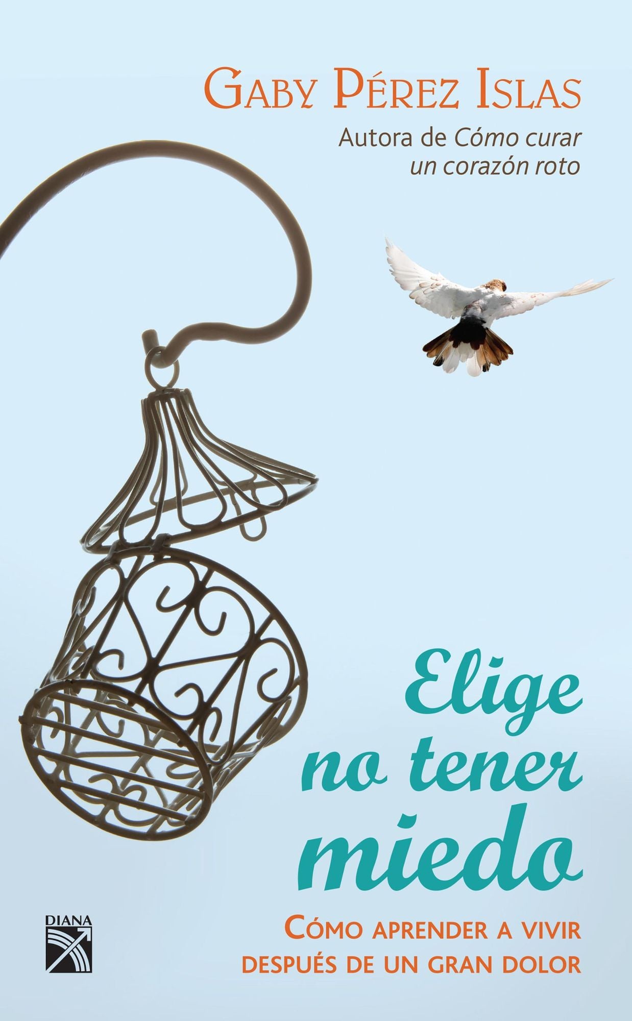 Elige no tener miedo: Cómo aprender a vivir después de un gran dolor