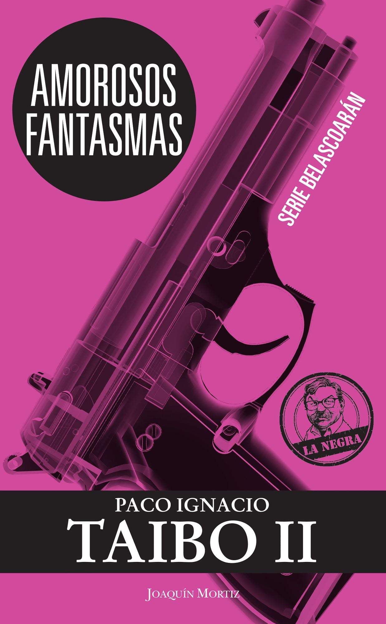 Amorosos fantasmas: Serie Belascoarán