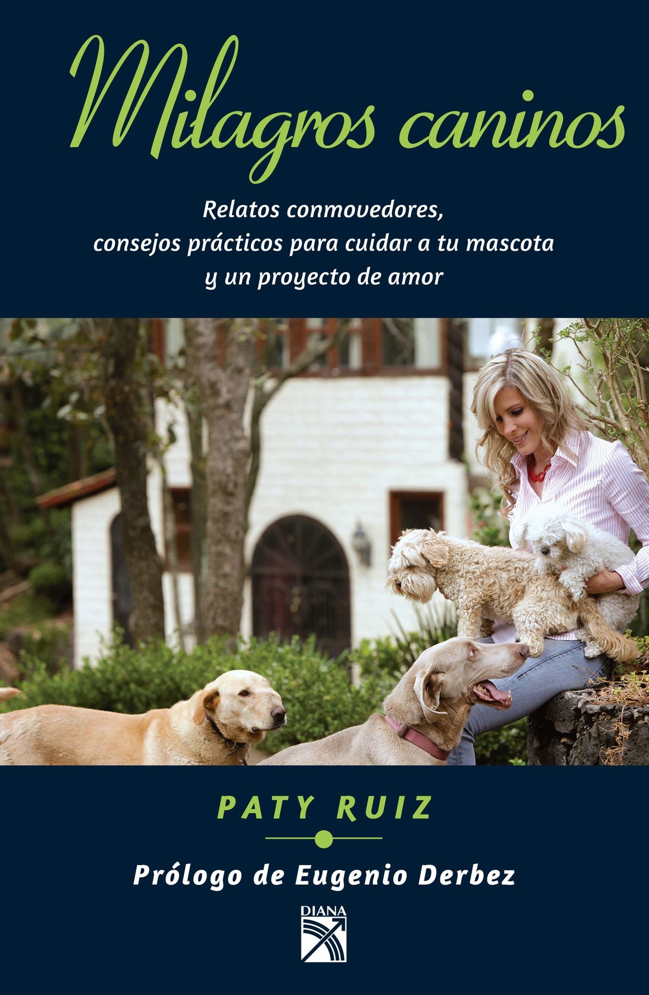 Milagros caninos: Relatos conmovedores, consejos prácticos para cuidar a tu mascota