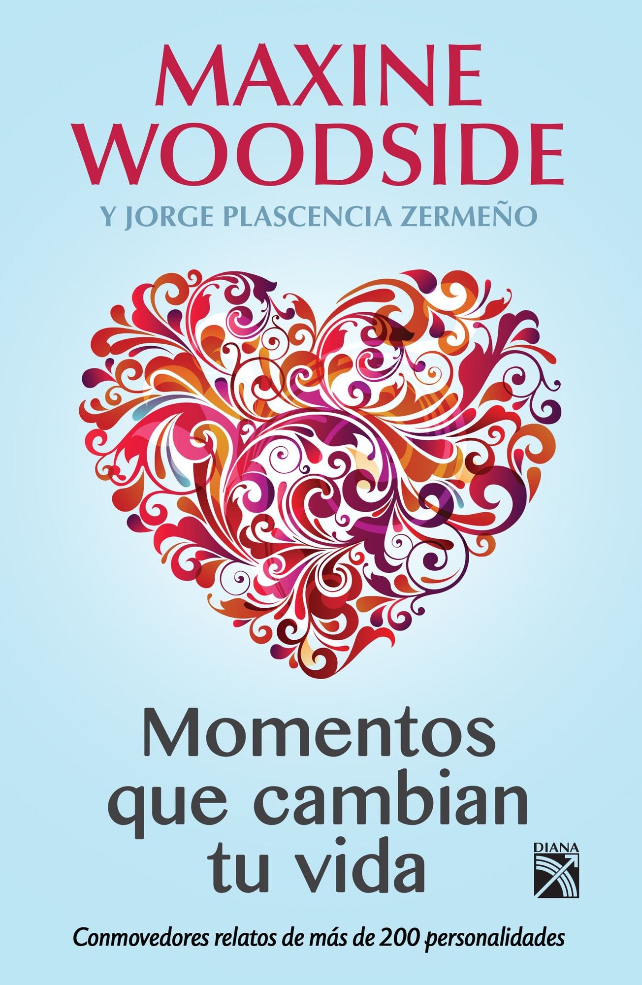 Momentos que cambian tu vida: Conmovedores relatos de más de 200 personalidades