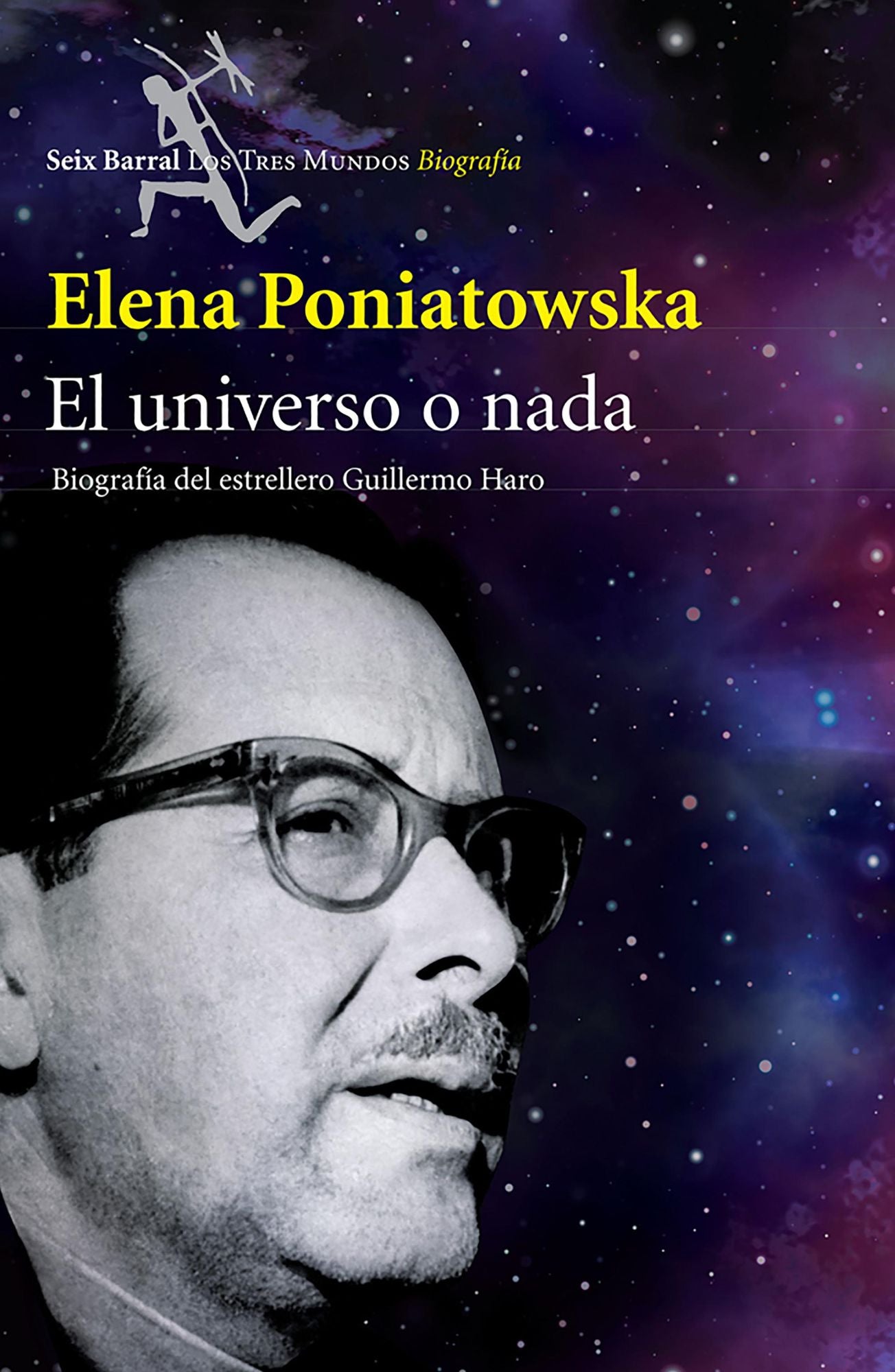 El universo o nada: Biografía del estrellero Guillermo Haro