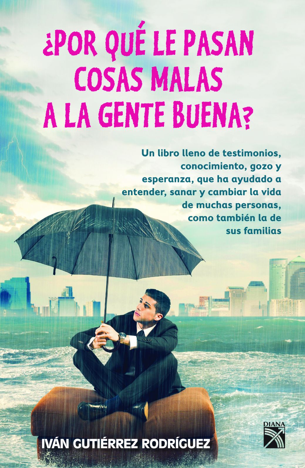 ¿Por qué le pasan cosas malas a la gente buena?