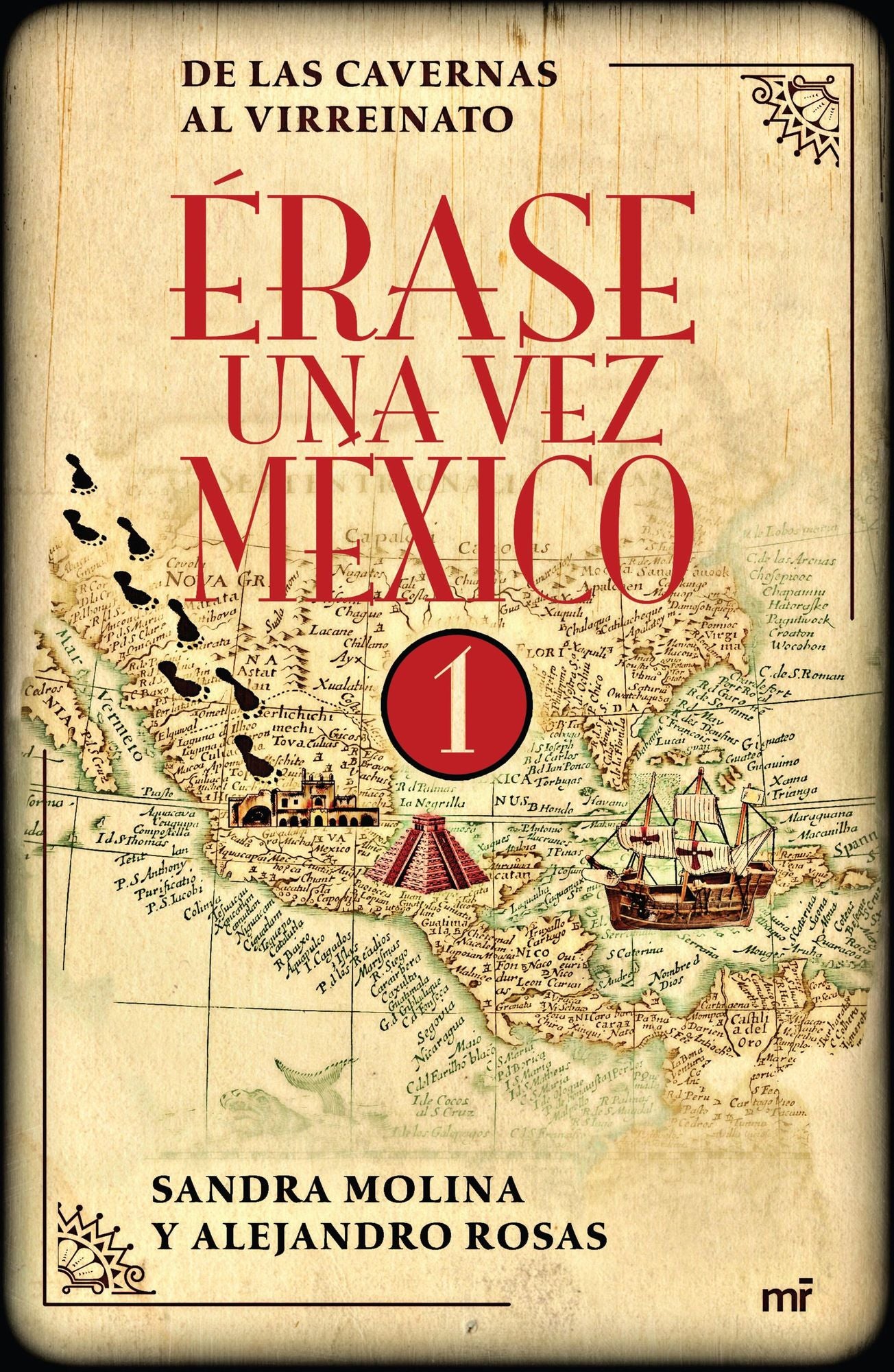 Érase una vez México 1: De las cavernas al virreinato
