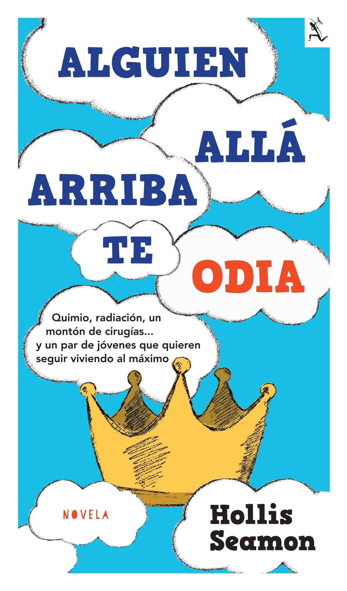 Alguien allá arriba te odia: Quimio, radiación, un montón de cirugías... y un par de jóvenes que quieren seguir viviendo al máximo.