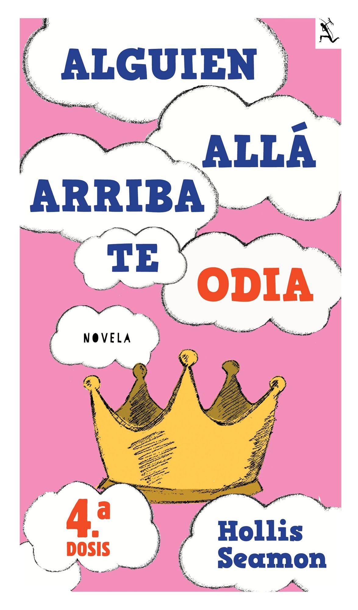 Alguien Alla Arriba Te Odia (4a. dosis)