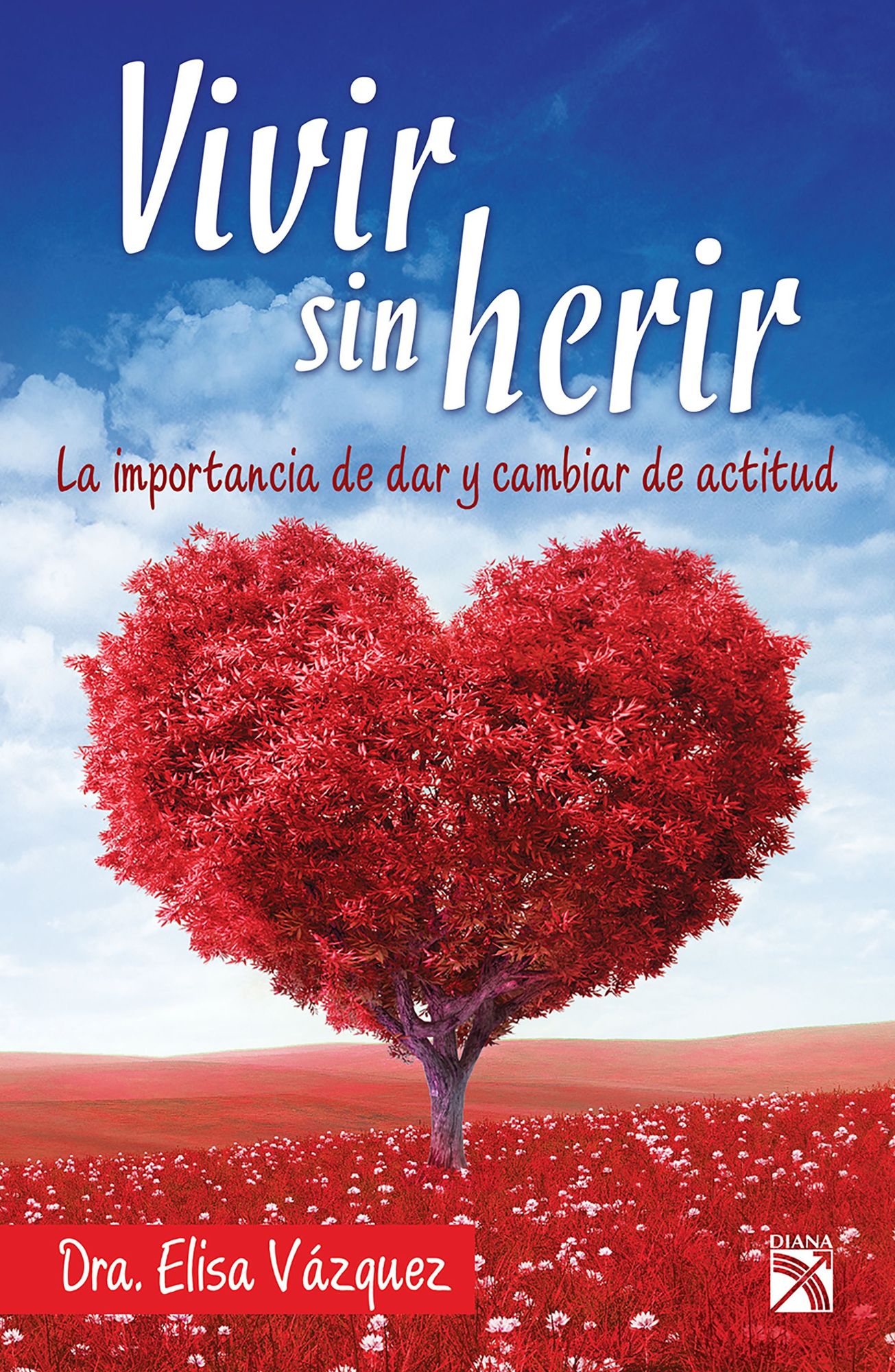 Vivir sin herir: La importancia de dar y cambiar de actitud