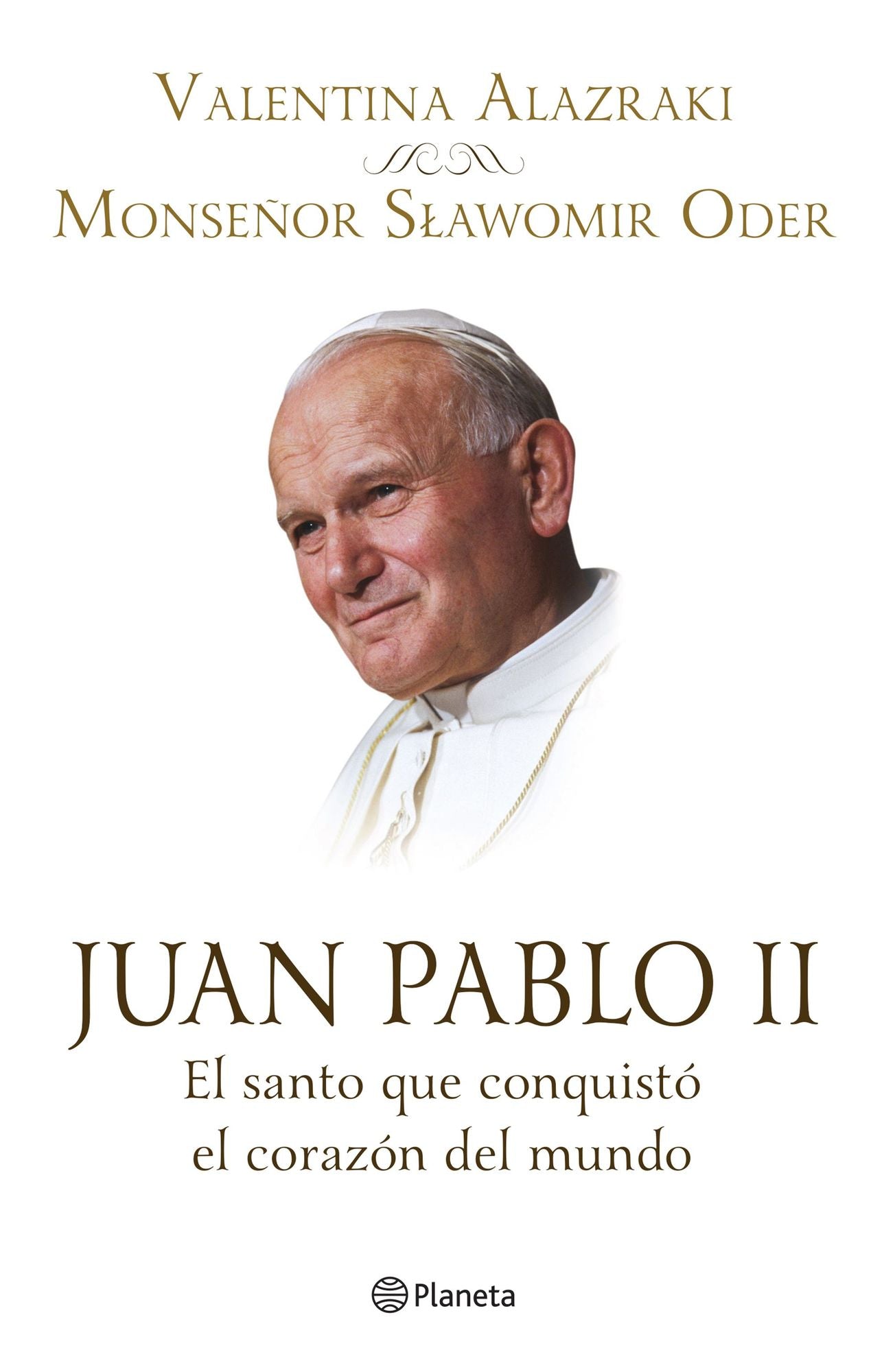 Juan Pablo II. El santo que conquistó el corazón: El santo que conquistó el corazón del mundo