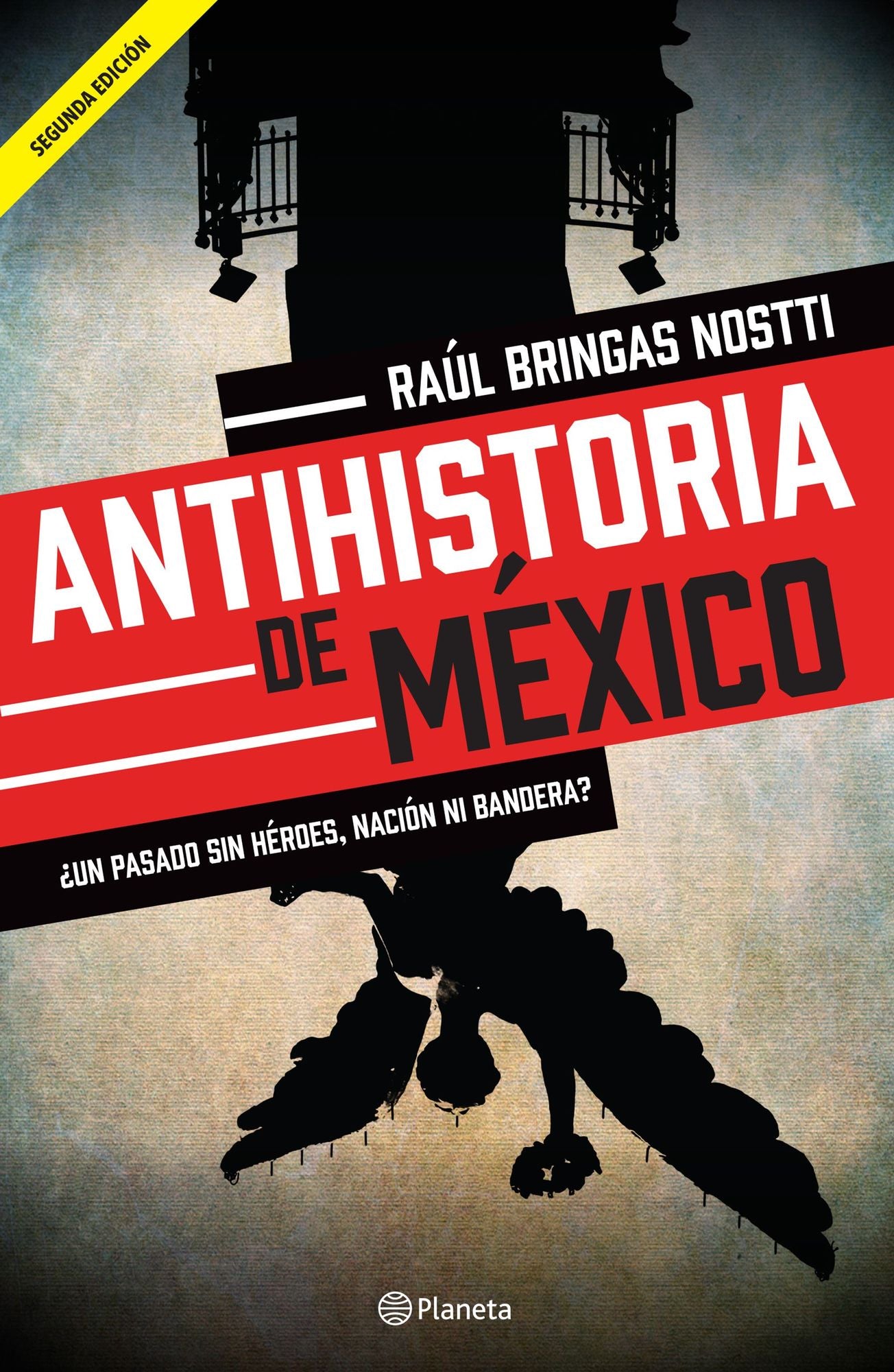 Antihistoria de México: Un pasado sin héroes, nación ni bandera?