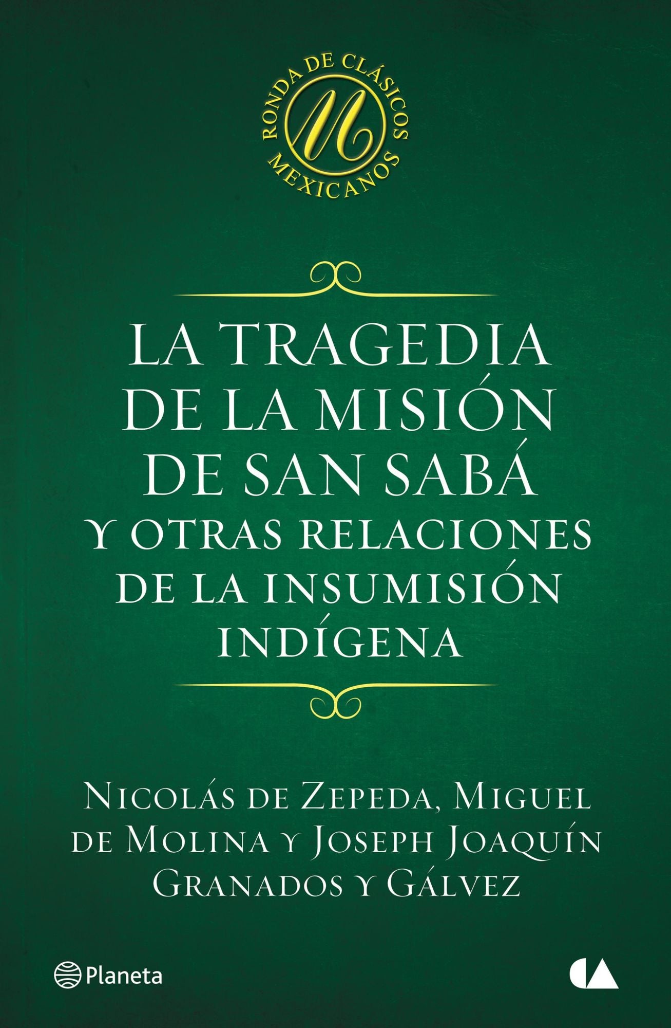 La tragedia de la misión de San Sabá y otras relaciones de la insumisión indígen