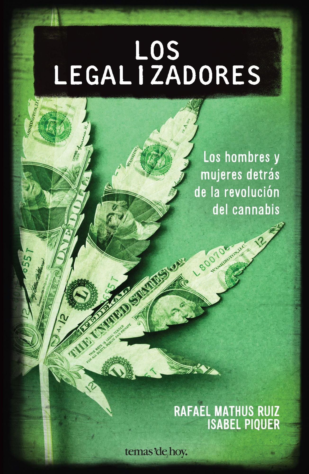 Los legalizadores: Los hombres y mujeres detrás de la revolución del cannabis