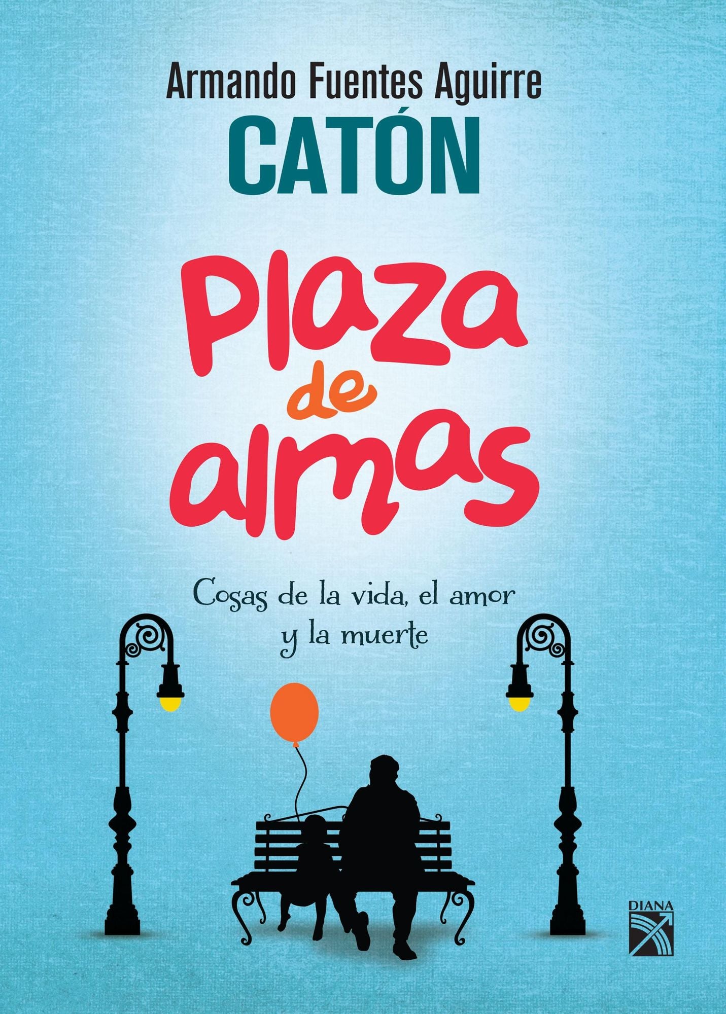 Plaza de almas: Cosas de la vida, el amor y la muerte