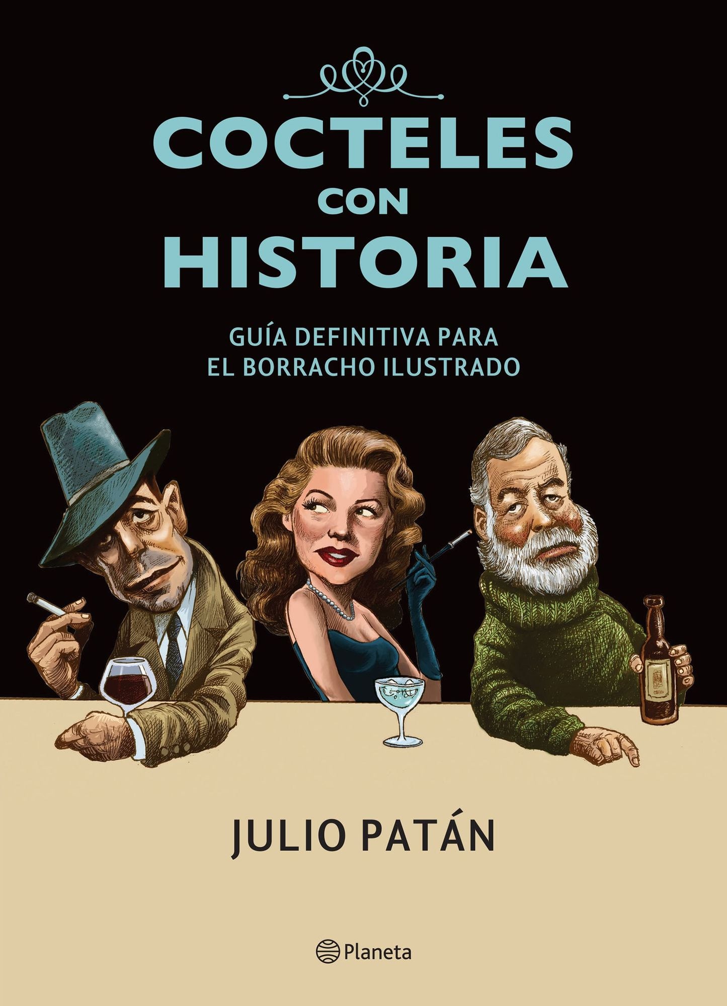 Cocteles con historia: Guía definitiva para el borracho ilustrado