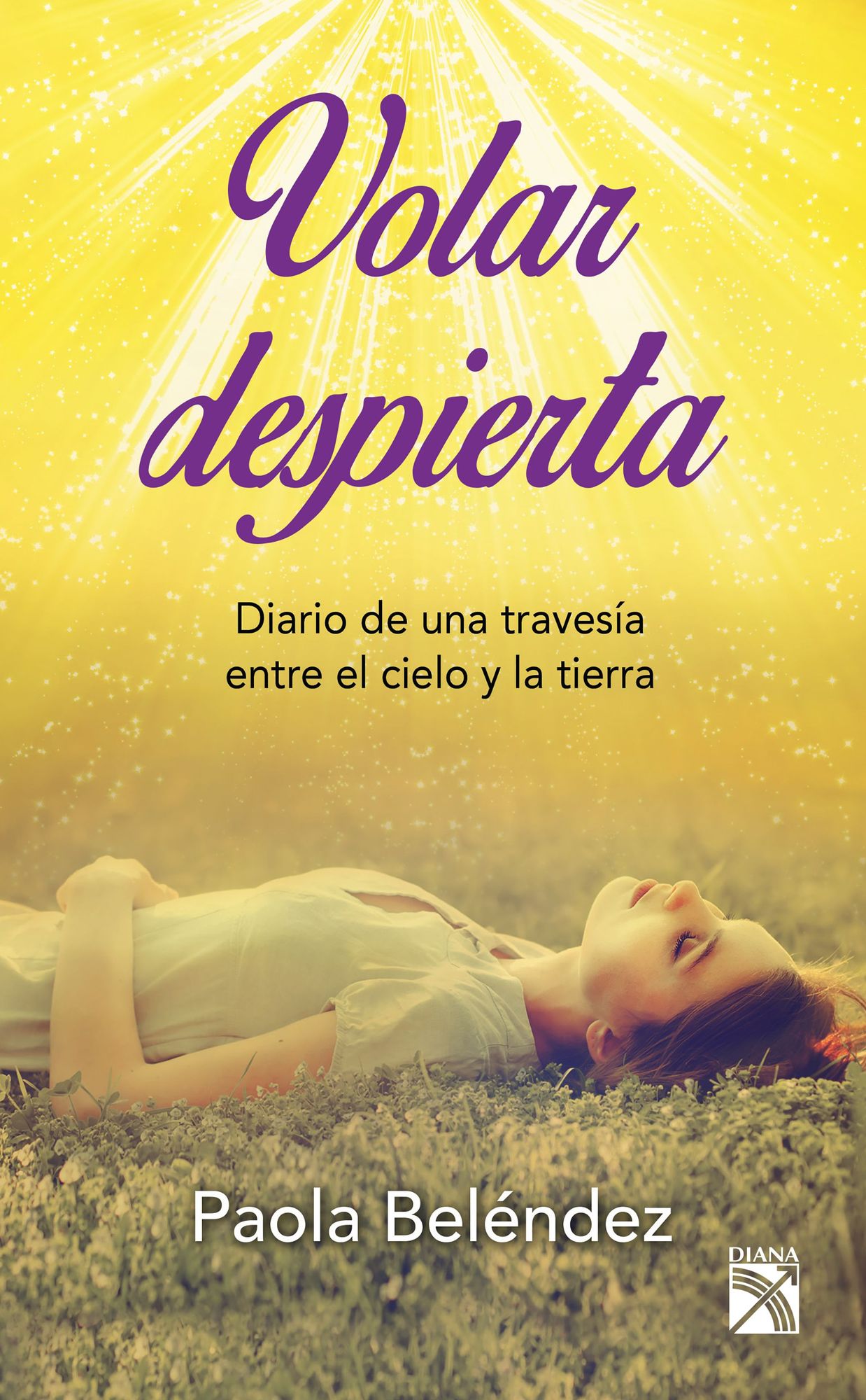 Volar despierta: Diario de una travesía entre el cielo y la tierra