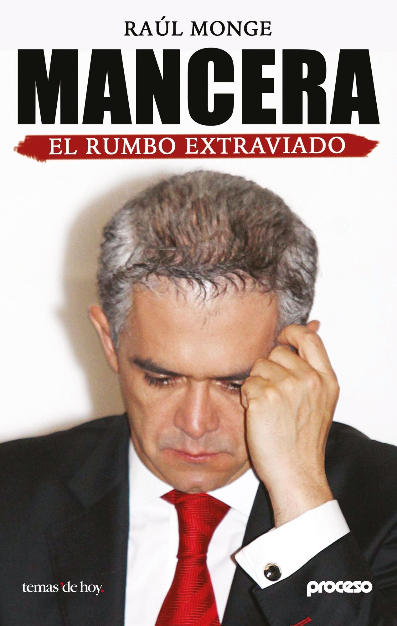 Mancera: El rumbo extraviado