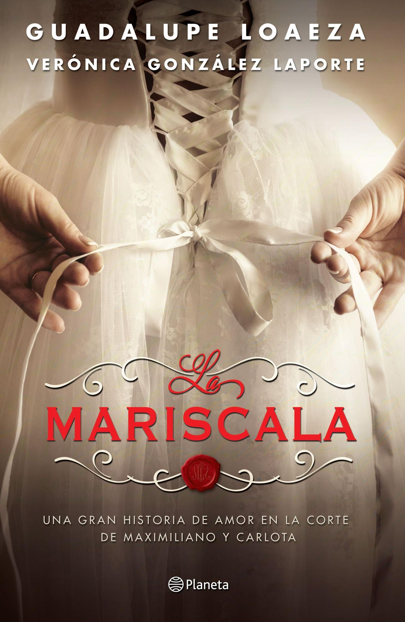 La Mariscala: Una gran historia de amor en la corte de Maximiliano y Carlota.