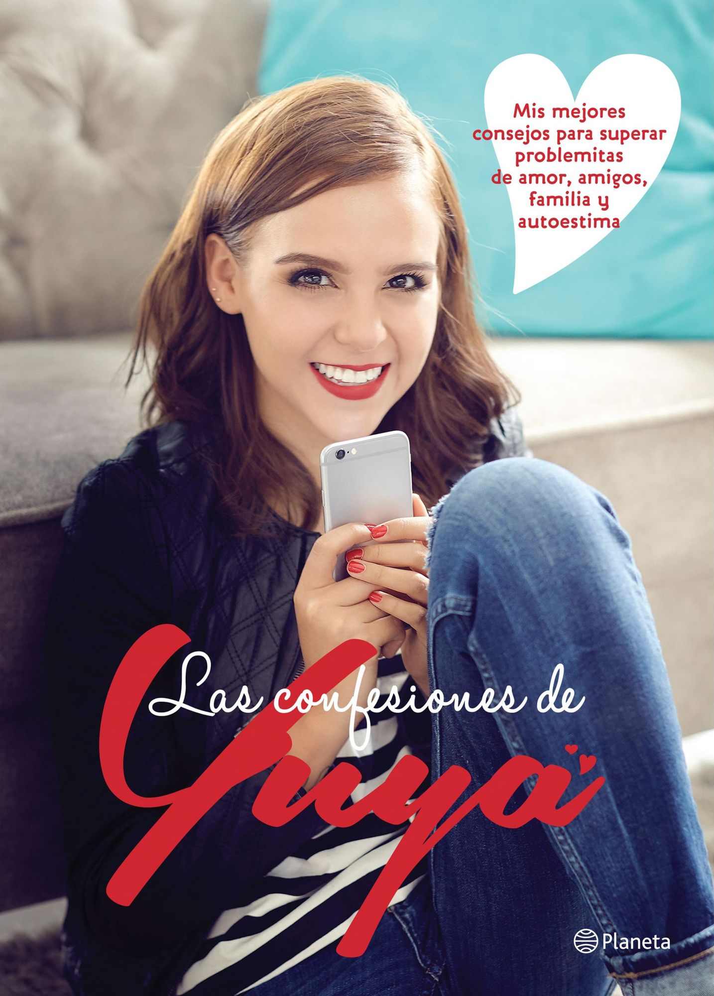 Las confesiones de Yuya: Mis mejores consejos para superar problemitas de amor, amigos, familia y autoestima.