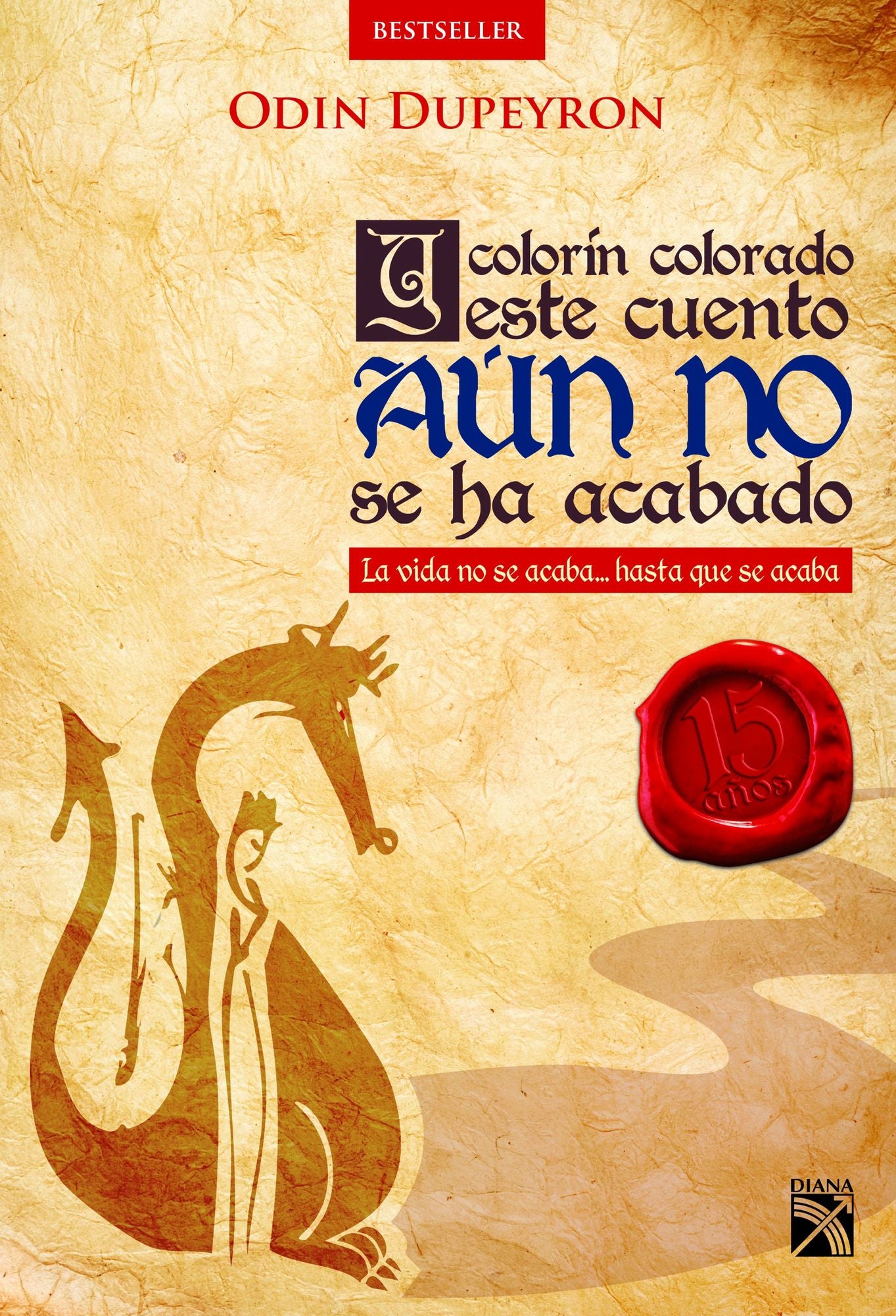 Y colorín colorado este cuento aún no se ha acabado: La vida no se acaba... hasta que se acaba