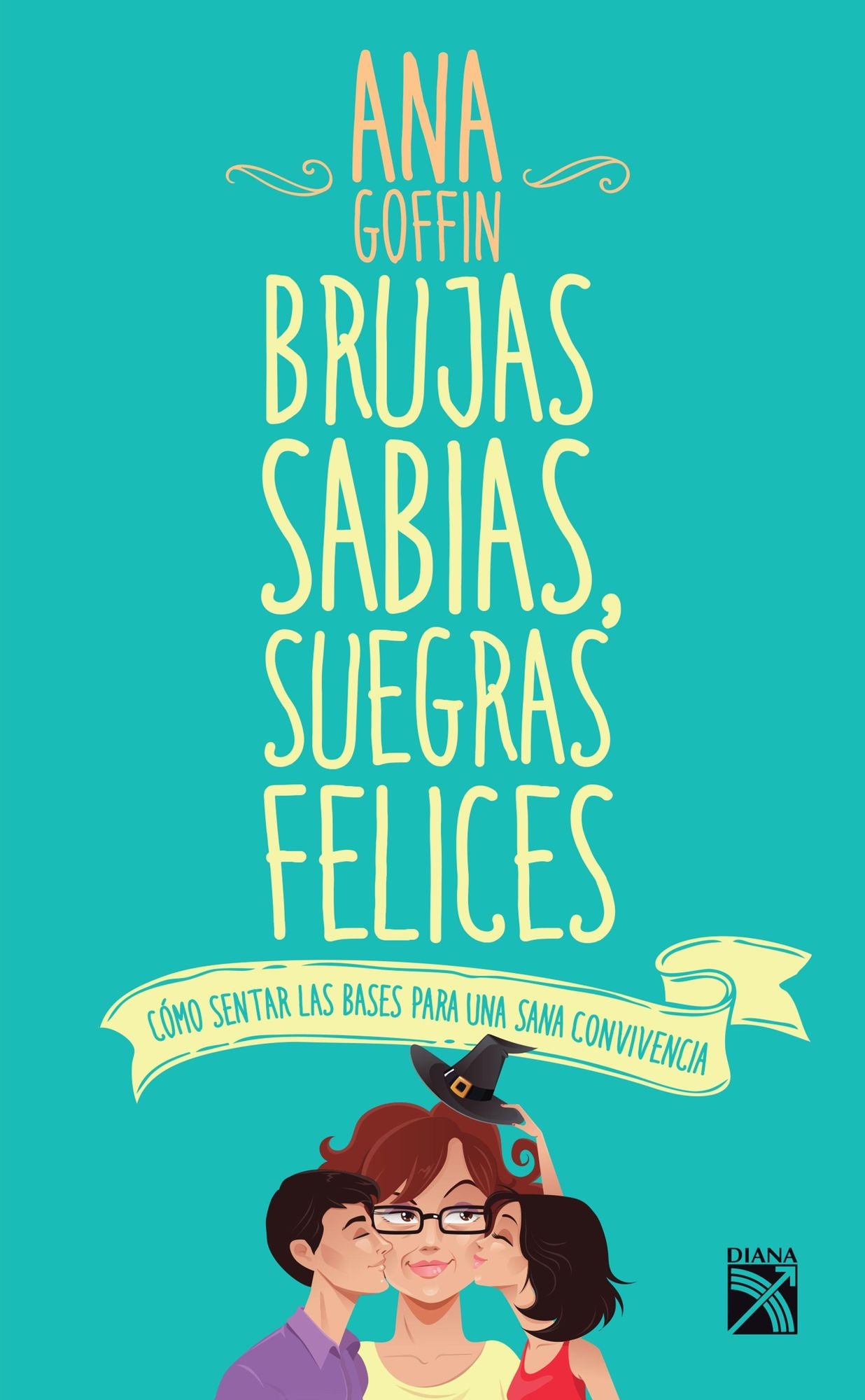 Brujas sabias, suegras felices: Cómo sentar las bases para una sana relación