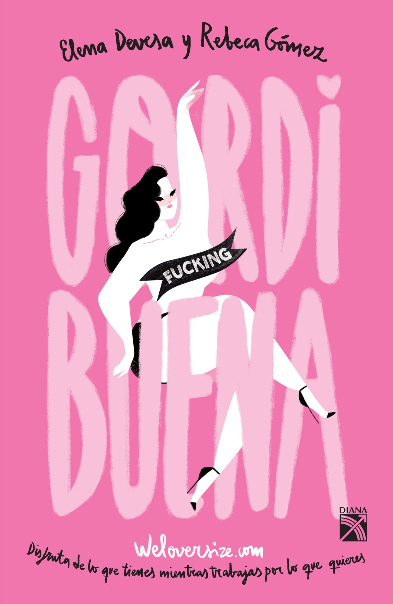 GORDI fucking BUENA (Edición mexicana): Disfruta de lo que tienes mientrras trabajas por lo que quieres