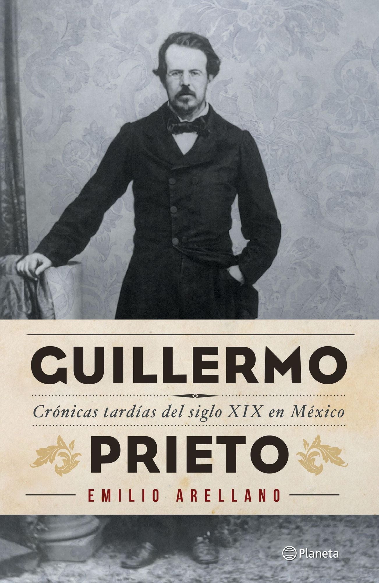 Guillermo Prieto: Crónicas tardías del siglo XIX en México.