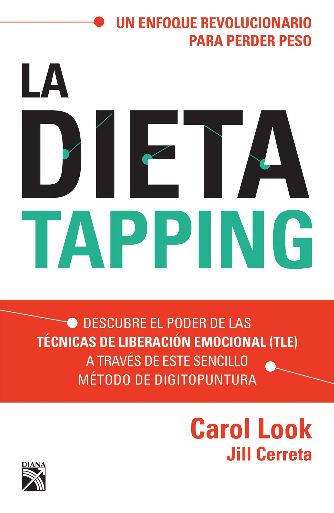 La dieta tapping (Edición mexicana): Un enfoque revolucionario para perder peso.