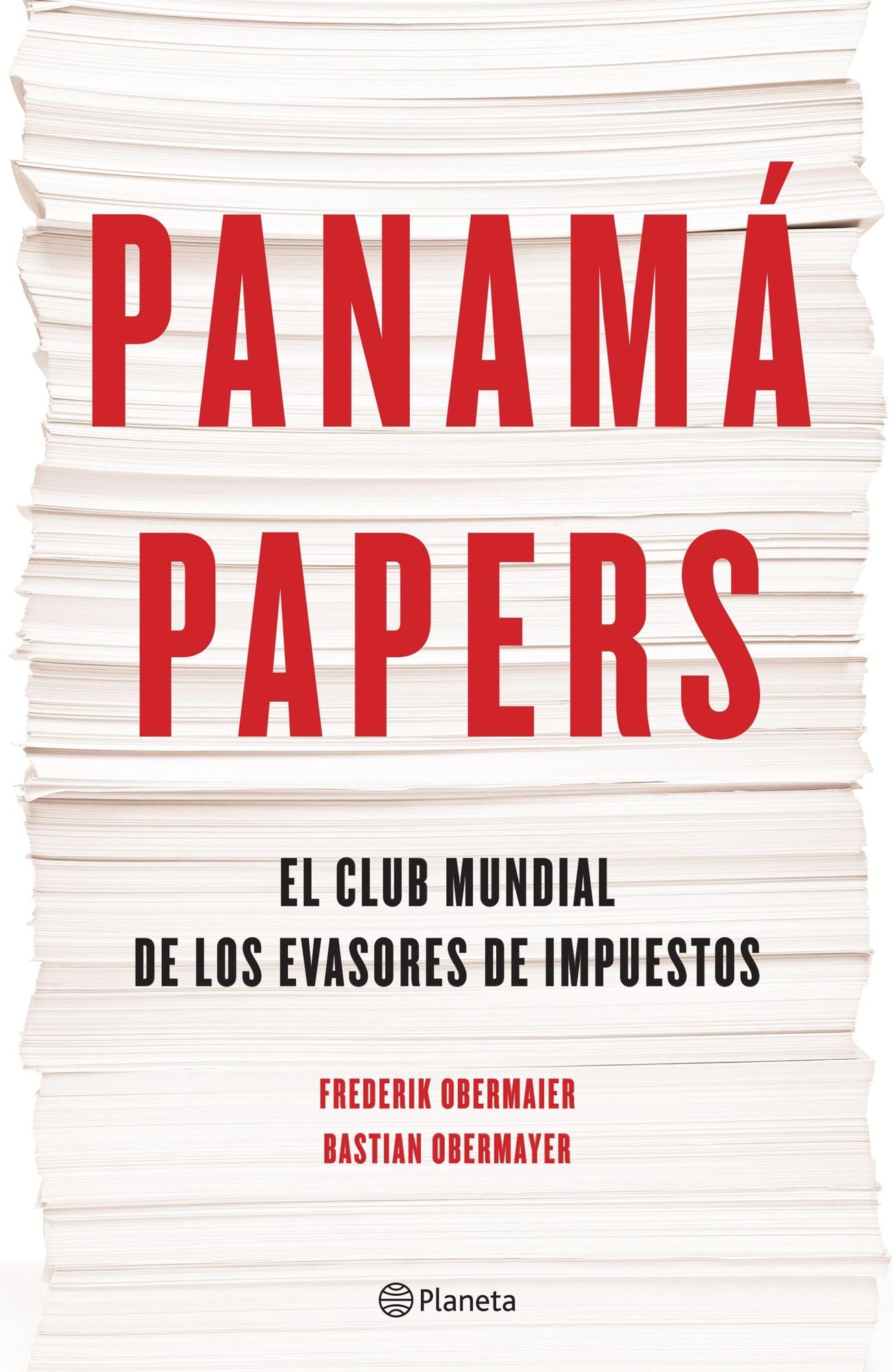 Panamá Papers (Edición mexicana): El club mundial de los evasores de impuestos.