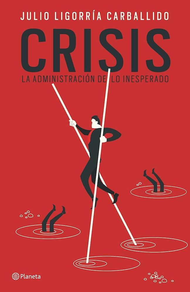 Crisis: la administracion de lo inesperado