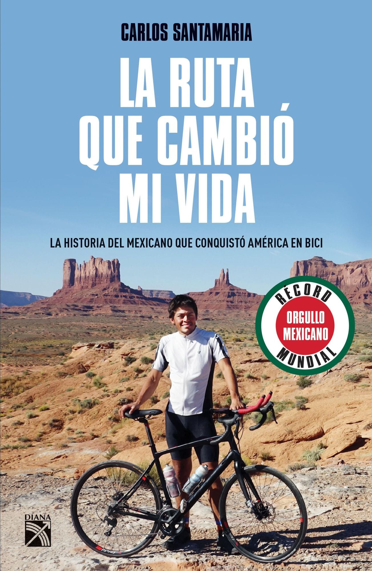La ruta que cambió mi vida: La historia del mexicano que conquistó América en bici