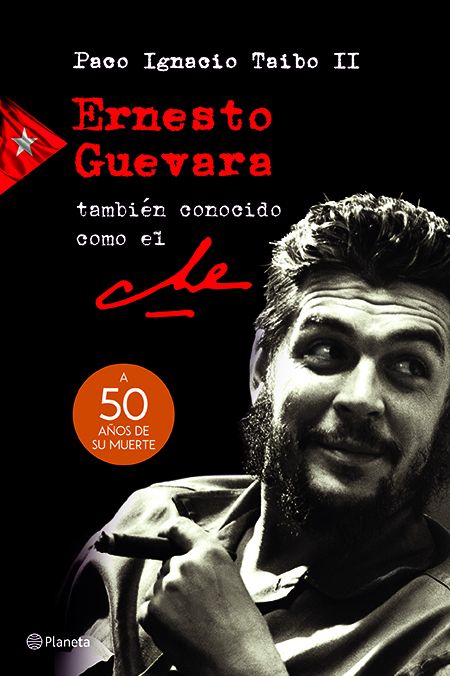 Ernesto Guevara, tambien conocido como el Che