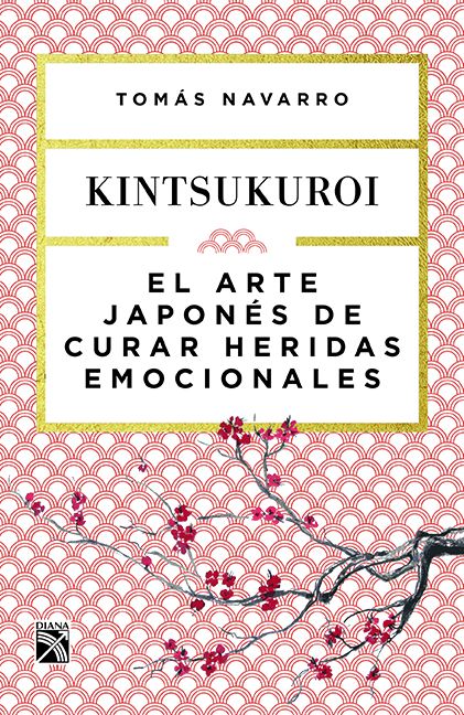 El Arte Japones de Curar Heridas Emocionales: Kint