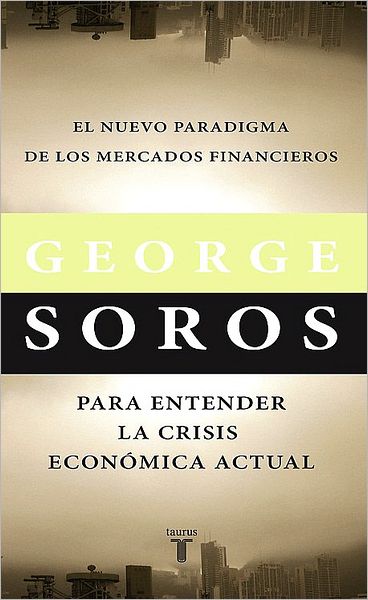 El nuevo paradigma de los mercados financieros. Para entender la crisis económica actual.