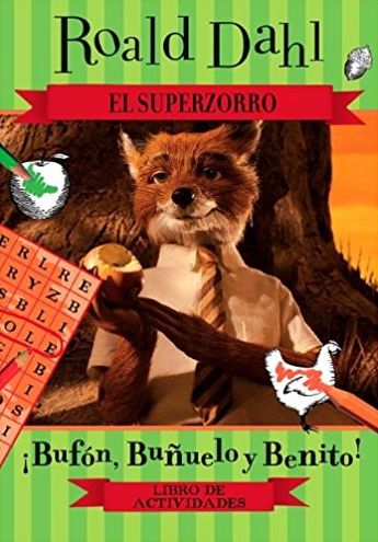 El Superzorro: Libro de actividades (Fantastic Mr. Fox: Boggis, Bunce & Bean! Activity Book)