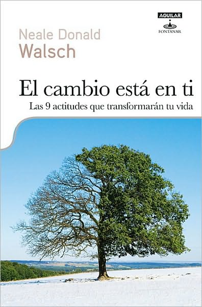 Cambio esta en ti. Las 9 actitudes que transformaran tu vida (When Everything Changes, Change Everything)