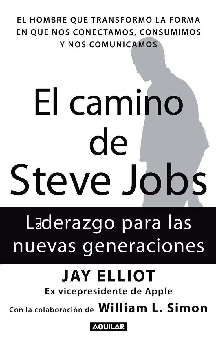 El camino de Steve Jobs (The Steve Jobs way: iLeadership for a New Generation)