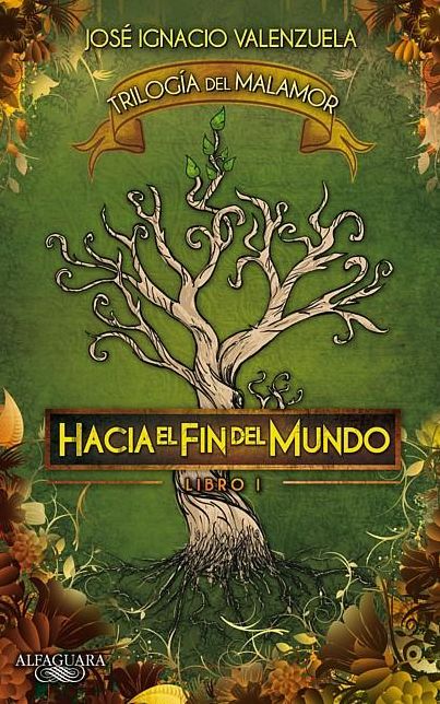 Hacia el fin del mundo. Trilogia del Malamor #1
