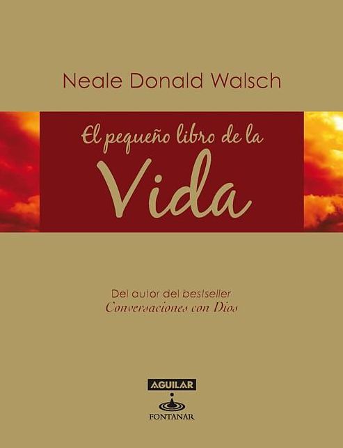 El pequeno libro de la vida (Neale Donald Walschs Little Book of Life)